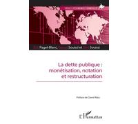 La Dette Publique : Monétisation, Notation Et Restructuration