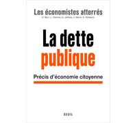 La Dette publique Précis d'économie citoyenne - Économistes Atterrés - Seuil - broché - Etude