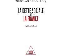 La Dette sociale de la France Nicolas Dufourcq (Auteur)