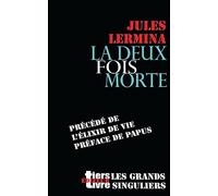 La deux fois morte: précédé de «L’élixir de vie», préface de Papus