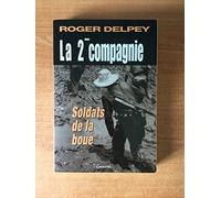 La Deuxième (2ème) compagnie : "Soldats de la boue"