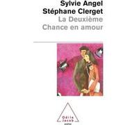 La Deuxième chance en amour Sylvie Angel (Auteur), Stéphane Clerget (Auteur)
