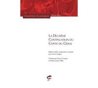 La Deuxième Continuation du Conte du Graal Anonyme (Auteur), Francis Gingras (Directeur éditorial), Marie-Louise Ollier (Traduction)