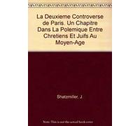 La Deuxieme Controverse De Paris. Un Chapitre Dans La Polemique Entre Chretiens Et Juifs Au Moyen-Age (Collection De La Revue Des Etudes Juives)