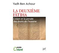 La deuxième Fatiha. L'islam et la pensée des droits de l'homme