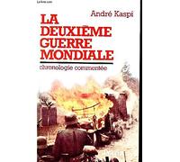 La Deuxième Guerre mondiale: La chronologie commentée