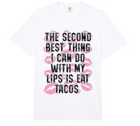 La deuxième Meilleure Chose Que Je puisse Faire avec Mes lèvres est de Manger des Tacos Comfort Colors Adult Heavyweight T-Shirt