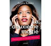 La deuxième moitié: Plaidoyer pour un nouveau féminisme
