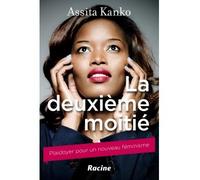 La Deuxième Moitié - Plaidoyer Pour Un Nouveau Féminisme