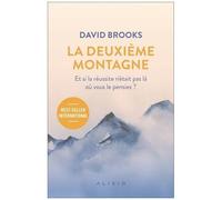 La Deuxième Montagne - Et Si La Réussite N'était Pas Là Où Vous Le Pensiez ?