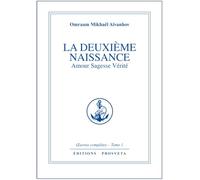 La deuxième naissance: Amour, sagesse, vérité