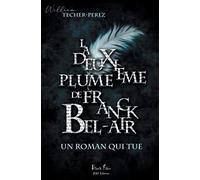 La deuxième plume de Franck Bel-Air: Un roman qui tue