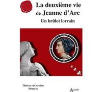 La deuxième vie de Jeanne d’Arc: Un brûlot lorrain
