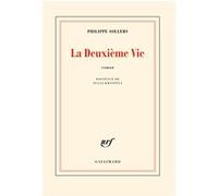 Philippe Sollers - La Deuxième Vie - Roman - Broché - Gallimard