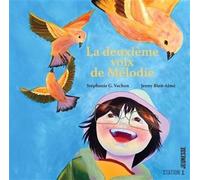 La deuxieme voix de melodie - Stéphanie G. Vachon - Somme toute - cartonné - Roman junior