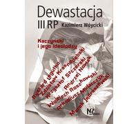 La dévastation de la Troisième République. Kaczynski et ses idéologues.