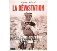 La dévastation: Qu'avons-nous fait en Afghanistan ?