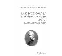 La devoción a la Santísima Virgen María: Carta a Edward Pusey