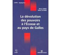 La dévolution des pouvoirs à l'Écosse et au pays de Galles - Gilles Leydier - Armand Colin - broché - Scolaire / Universitaire