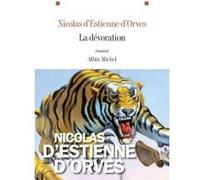 La Dévoration - Nicolas d' Estienne d'Orves - Albin Michel - broché - Roman