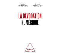 La Dévoration numérique - François Forestier - Odile Jacob - broché - Essai