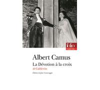 La Dévotion à la croix, de Calderón Pièce en trois journées - Albert Camus - Gallimard - Poche - Théâtre
