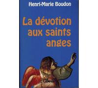 La dévotion aux saints anges - Henri-Marie Boudon - Clovis - broché - Essai