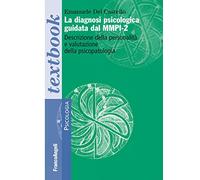 La diagnosi psicologica guidata dal MMPI-2. Descrizione della personalità e valutazione della psicopatologia