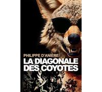 LA DIAGONALE DES COYOTES