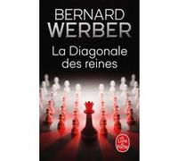 La Diagonale des reines Bernard Werber (Auteur)
