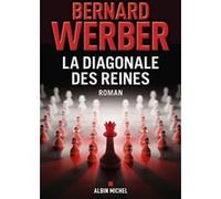 La Diagonale des reines Bernard Werber (Auteur)
