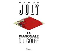La diagonale du Golfe - Serge July - Grasset - Livre
