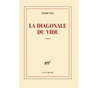 Pierre Péju – La Diagonale du vide – Roman – Broché – Gallimard