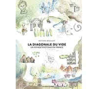 La diagonale du vide: Un voyage exotique en France