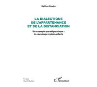 La dialectique de l’appartenance et de la distanciation Un exemple paradigmatique : le cousinage à plaisanterie - Salifou Boubé - L'harmattan - broché - Etude