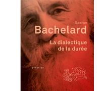 La dialectique de la durée - Gaston Bachelard - Puf - broché - Essai