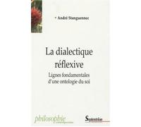 La dialectique réflexive Lignes fondamentales d''une ontologie du soi - PU Septentrion - Presses Universitaires Du Septen-Trion - broché - Essai