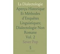 La Dialectologie: Aperçu Historique Et Méthodes d'Enquêtes Linguistiques; Dialectologie Non Romane