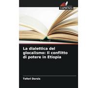 La dialettica del glocalismo: Il conflitto di potere in Etiopia