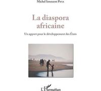 La Diaspora Africaine - Un Apport Pour Le Développement Des Etats