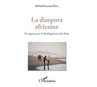 La Diaspora Africaine - Un Apport Pour Le Développement Des Etats