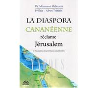 LA DIASPORA CANANÉENNE RÉCLAME JÉRUSALEM - ET L'ENSEMBLE DES PROVINCES CANANÉENNES