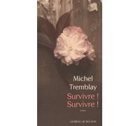La Diaspora Des Desrosiers - Tome 7 - Survivre ! Survivre !
