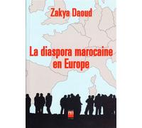 La diaspora marocaine en Europe - Zakya Daoud - La Croisee Des Chemins - broché - Essai