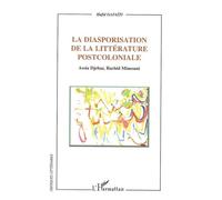 La diasporisation de la littérature post-coloniale Assia Djebar, Rachid Mimouni - Hafid Gafaïti - L'harmattan - broché - Etude