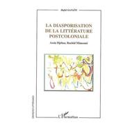 La Diasporisation De La Littérature Postcoloniale : Assia Sjebar, Rachid Mimouni