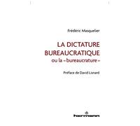 La dictature bureaucratique: ou la bureaucrature