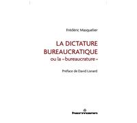 La dictature bureaucratique Ou la bureaucrature - Frédéric Masquelier - Hermann - broché - Essai