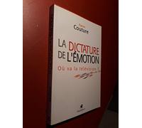 La Dictature de l'émotion: Où va la télévision ?