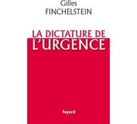 La dictature de l'urgence Gilles Finchelstein (Auteur)